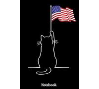 Notebook: Patriotic Cat Lover Notebook, Gift Diary For American Kitty Lover, 4th Of July Journal, 4th of July Kitty Guestbook Keepsake Gift, 120 Blank Pages, 6x9 Inches, Matte Finish