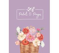 Notebook: Petals and pages journal | Flower basket | Ruled notebook | Size 8.5*11 inches