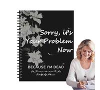 Notebook Pianificatore Di Fine Vita - IM Morto Ora What Planner | LIBRO ORGANIZZATORE FINALI DESIGUI | Scusa È Il Tuo Problema Ora Perché Sono Morto | Raccolta Di Pianificazione Funebre Per La Raccolt