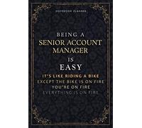 Notebook Planner Being A Senior Account Manager Is Easy It's Like Riding A Bike Except The Bike Is On Fire You're On Fire Everything Is On Fire Luxury ... PocketPlanner, Daily Organizer, Hourly, A5,