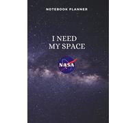 Notebook Planner NASA Logo I Need My Space: Day planner Simple To Do List Personal journal for your everyday needs Officially Space Astronaut Astronomy Notebook, 110 pages 6x9 inch,