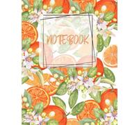 Notebook: Quaderno con righe | Grafica con splendidi disegni di arance | Da usare quotidianamente per scrivere e annotare i propri pensieri, idee, ... di agrumi | Essenziale | Da non perdere |