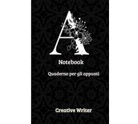 Notebook. Quaderno per scrivere appunti. Personalizzato nero dalla A alla Z. 75 Pagine a righe con decori, frasi motivazionali, estratti e brevi ... Regalo unico e speciale per ogni occasione.