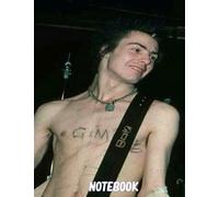Notebook : Sid Vicious RockBand Notebook and Journal Thankgiving Notebook Great for Birthday , Christmas and Fan #671