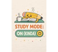Notebook - Study Mode: On (Kinda) - Funny Study Notebook for Students, Teens & College Life: 110-page squared notebook, 6x9 format, matte cover
