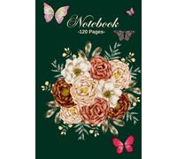 Notebook: Stylish, Practical & Beautiful Flower and Butterfly (Green) - Your Go-To Notebook for Everyday Notes, Ideas, Lists, and Mor: Beautiful ... for journaling, school, work, or gifts