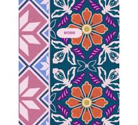 Notebook: Stylized floral motifs, Hispano-Moorish, Portuguese and arabesques, geometric symmetries and rich colors.110 pages. 7,5 x 9.25''