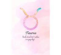 Notebook: Taurus: looks tired 24/7 unless is a pay day! 79 - line pages