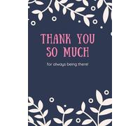 Notebook Thank You So Much:: Inspiration And Positive Afirmation Motivational Notebook of gratitude and happiness Notebook Thank You So Much