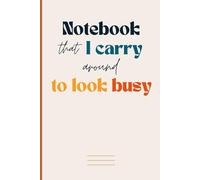 Notebook that I carry around to look busy: Funny Gift Swap Idea for a /Not/ Hurried Colleague or Work Friend | Humorous Blank Lined Journal For Taking Notes | Silly Office Gift
