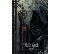 Notebook: The Hooded Keeper Journal - A Gothic Notebook of Secrets and Shadows