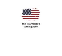 Notebook: This is America's Turning Point 120 Lined Pages 6x9: Journaling Notebook for Work, School & Note Taking