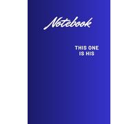 Notebook This One Is His: Personalized Notebook for Daily Thoughts and Notes, Perfect for School, Work, or Personal Use