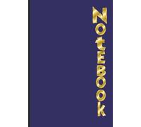 Notebook: Timeless Blue and Gold Notebook for Writing and Planning, Stylish, and classic.