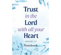 Notebook: Trust in the lord with all your heart proverb 3:5 Blue Marbled Styled Blank Lined Notebook