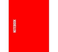 Notebook: Unruled/Blank/Plain/Unlined Notebook Journal: 100 Pages, 8.5x11 Inch Large Blank Paper Notebook Journal, No Lines, Red Cover & White Paper for Writing, Drawing, and Creativity