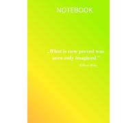 Notebook: What Is Now Proved Was Once Only Imagined: William Blak Quote Lined Notebook / Elegant Gradient Jurnal for Writing, 120 Pages