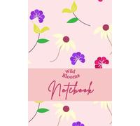 Notebook Wild Blooms: Thick book lined pages with Pretty colorful Floral interior designs