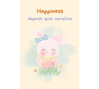 Notebook with a pink rabbit and a quote, Happiness depends on ourselves cover design: 120 Pages Lined Notebook, 6" x 9" White Paper