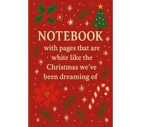 Notebook With Pages White Like the Christmas We've Been Dreaming Of: Funny Journal, Gag Gift For Secret Santa