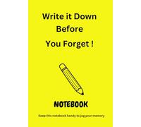 Notebook: Write it Down Before you Forget! A simple aide memoire for adults.120 lined pages