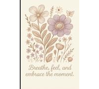 Notepad A5, 80 pages: Breath, feel and enjoy the moment.