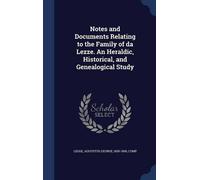 Notes and Documents Relating to the Family of da Lezze. An He (Copertina rigida)