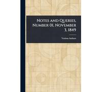 Notes and Queries, Number 01, November 3, 1849