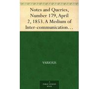 Notes and Queries, Number 179, April 2, 1853.