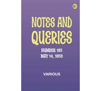 Notes and Queries, Number 185, May 14, 1853