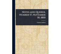 Notes and Queries, Number 57, November 30, 1850