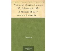 Notes and Queries, Number 67, February 8, 1851