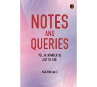 Notes and Queries, Vol. IV, Number 91, July 26, 1851