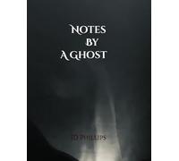 Notes By A Ghost