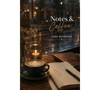Notes & Coffee: Rainy Days: A Lined Notebook Inspired by Rainy Days, Coffee and New Ideas