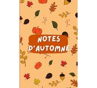 Notes d'Automne: Carnet de notes, calepin, compagnon d'idées, organisateur de créativité pour adultes et enfants, cahier de brouillon, 100 pages