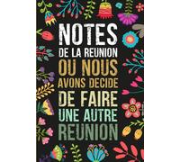 Notes de la réunion où nous avons décidé de faire une autre réunion: Carnet de notes drôle et amusant, Idée cadeau original rigolo pour collègues de ... | Format pratique A5 (15,24 × 22,86 cm).