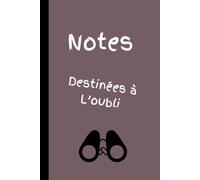 Notes Destinées à L’oubli: Un carnet polyvalent de 100 pages lignées au format 15 x 23 cm, avec une couverture souple, idéal pour les listes de ... intime, les notes ou les listes de courses.