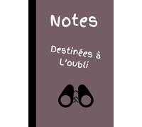 Notes Destinées à L’oubli: Un carnet polyvalent de 100 pages lignées au format 15 x 23 cm, avec une couverture souple, idéal pour les listes de ... intime, les notes ou les listes de courses.