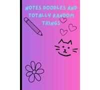 Notes, Doodles, and Totally Random Things: A Cute and Funny Notebook for Kids to Write, Draw, and Imagine