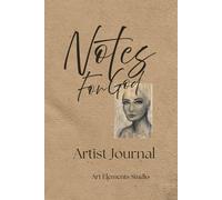 Notes For God: Journal for Artists | 6" x 9" lined journal | 90 pages | Christian Journal | Bible Journal | Vision Board | Gift for Artists | Gift for Christians | Gift for Writers
