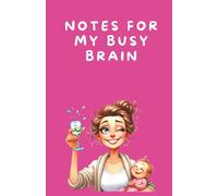 Notes for my busy brain: Notebook, A5 Fun Glossy Notebook for Women, 120 lined pages