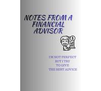 Notes from a financial advisor: I'm not perfect buy i try to give the best advice | Financial advisor's lined notebook | Motivation and personal ... financial advisor | 6x9 Inches with 120 pages