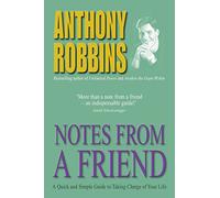 Notes from a Friend: A Quick and Simple Guide to Taking Charge of Your Life by Robbins, Anthony (2001) Paperback