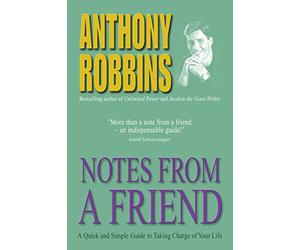 Notes from a Friend: A Quick and Simple Guide to Taking Charge of Your Life by Robbins, Anthony (2001) Paperback