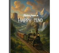 Notes From A Happy Mind: A Daily Journal for Joy, Gratitude & Growth, 8.5" x 11", Paperback 120 Pages, Ruled Journals for Writing with Premium Paper