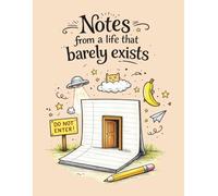 Notes from a Life That Barely Exists: Absurd and Fictional Stories Notebook