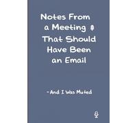 Notes From a Meeting...: Funny WFH Gag Gift Notebook | A Hilarious White Elephant Present for Remote Workers and Coworkers