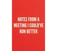 Notes From a Meeting I Could've Run Better: A Blank Notebook | Straight Talk Notebooks Collection