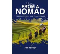 NOTES FROM A NOMAD: Poems, Prayers and Travelogues by Tom Yeager